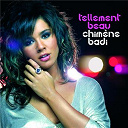 Chim&egrave;ne Badi - Tellement beau