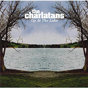 The Charlatans - Up at the lake
