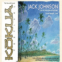 Jack Johnson - Live from the kokua festival