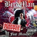 Birdman - Fast money chopped and screwed