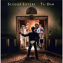 Scissor Sisters - Ta dah