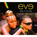 Eve - Give it to you