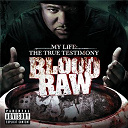 Blood Raw - Cte presents blood raw my life the true testimony