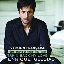 Enrique Iglesias - Takin' back my love (sans l'ombre d'un remord)