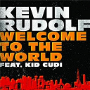 Kevin Rudolf - Welcome to the world