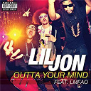 Lil Jon - Outta your mind