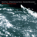 A Filetta Corsican Voices / Daniele Di Bonaventura / Paolo Fresu - Mistico mediterraneo