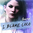 I Blame Coco - Quicker