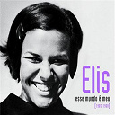 Elis Regina - Esse mundo &eacute; meu  (1965 a 1968)