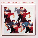 Inxs - Underneath the colours 2011 remaster
