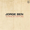 Jorge Ben - 10 anos depois
