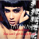 Dj Tatana - You can't get in my head (if you don't get in my bed)