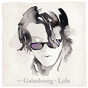Angelo Debarre / Ayo / Iggy Pop / Johnny Depp / Lulu Gainsbourg / M (Mathieu Chedid) / Marianne Faithfull / M&eacute;lanie Thierry / Richard Bona / Rufus Wainwright / Scarlett Johansson / Shane Mc Gowan / Sly Johnson / Vanessa Paradis - From gainsbourg to lulu