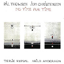 Arild Andersen / Jon Christensen / Pal Thowsen / Terje Rypdal - No time for time