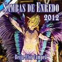 Beth Carvalho / Bruno Ribas / Ciganerey / Dominguinhos Do Estacio / Dudu Nobre / Gilsinho / Igor Sorriso / Ito Melodia / Jorge Arag&atilde;o / Leonardo Bessa / Luizinho Andan&ccedil;as / Luizito / Neguinho Da Beija-Flor / Quinho / Rogerinho Renascer / Serginho Do Porto / Sombrinha / Tinga / Vadinho Freire / Wander Pires / Wantuir / Xande De Pilares / Z&eacute; Paulo Sierra - Sambas de enredo das escolas de samba - carnaval 2012