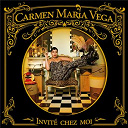 Carmen Maria Vega - Invit&eacute; chez moi