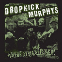 Dropkick Murphys - The boys are back