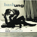 Alain Bashung - Osez josephine