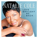 Natalie Cole - Love brought me back