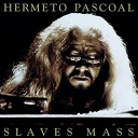 Hermeto Pascoal - Slaves mass (expanded)
