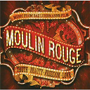 Alessandro Safina / Alka Yagnik / Beck / Bono / Christina Aguilera / David Bowie / Ewan Mcgregor / Fatboy Slim / Gavin Friday / Jos&eacute; Feliciano / Lil' Kim / Massive Attack / Nicole Kidman / Pink / Rufus Wainwright - Moulin rouge (B.O.F.)