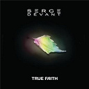Serge Devant - True faith