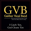 Gaither Vocal Band - I catch 'em god cleans 'em performance tracks