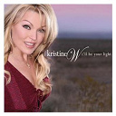 Kristine W. - I'll be your light
