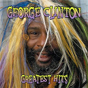 George Clinton - Greatest Hits: Straight Up
