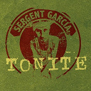 Sergent Garcia - Tonite