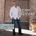Kenny Rogers - Water & bridges