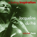 Jacqueline Dupr&eacute; - A lasting inspiration, volume 2
