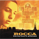 Rocca - entre deux mondes