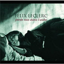 Felix Leclerc - Pieds nus dans l'aube