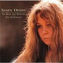 Fairport Convention / Fotheringay / Sandy Denny / The Bunch - No more sad refrains: the anthology