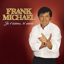 Frank Michael - Je t'aime, Ti amo