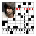 Melendi - L&aacute;grimas desordenadas