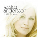 Jessica Andersson - I did it for love