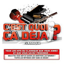 Alain Lombard / Alexander Kniazev / Anne Queffelec / Armin Jordan / Barbara Bonney / C'est Quoi &Ccedil;a D&eacute;j&agrave; ? Classique / Carlo Rizzo / Christoph Von Dohn&aacute;nyi / Claudio Scimone / Daniel Barenbo&iuml;m / Gino Marinuzzi / Herbert Tachezi / James Conlon / Jean-Fran&ccedil;ois Paillard / Jean-Pierre Rampal / Jennifer Larmore / Kent Nagano / Kurt Masur / L'orchestre Philharmonique De Strasbourg / Lawrence Foster / Maria Jo&atilde;o Pires / Mario Rossi / Nikolai Lugansky / Nikolaus Harnoncourt / Raymond Leppard / Sir Andrew Davis / Th&eacute;odor Guschlbauer / Trio Fontenay / Zubin Mehta - C'est quoi &ccedil;a d&eacute;j&agrave; - classique