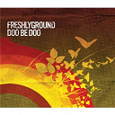 Freshlyground - Doo be doo