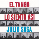 Julio Sosa - El tango lo siento as&iacute;