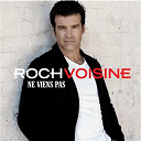 Roch Voisine - Ne viens pas