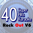 B The Star - 40 super hits karaoke: rock out, vol. 6