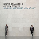 Branford Marsalis / Joey Calderazzo - Songs of mirth and melancholy