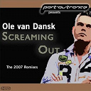 Ole Van Dansk - Screaming out (the 2007 remixes)