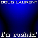 Doug Laurent - I'm rushin' (bumpin' original & tiesto playlist mixes)