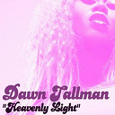 Dawn Tallman - Heavenly light