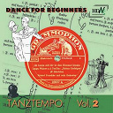 Benny Goodman / Bob Clithero & His Cavaliers / Cleo Brown / Diele / Erhard Bauschke Tanz-Orchester / Eugen Wolff / Fin Olsen / Franz Teddy Kleindin Tanzorchester / Geraldo / Heinz Sandauer / His Kammer-Tanz-Orchester / Joe Loss / Kurt Widmann / Kurt Widmann & His Orchester From The Imperator / Larry Clinton / Lecuona Cuban Boys / Michael Jary / Orchestra Ludwig R&uuml;th / Oskar Joost Tanz-Orchester / Ray Noble / Robert Gaden / Will Glah&eacute; / Xavier Cugat - Tanztempo vol.2 - dance for beginners