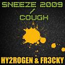 Fr3cky / Hy2rogen - Sneeze 2009  cough