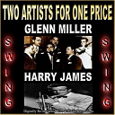 Glenn Miller / Harry James - Two artists for one price